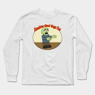 Zombies Need Hugs Too Long Sleeve T-Shirt